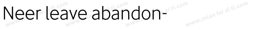 Neer leave abandon字体转换